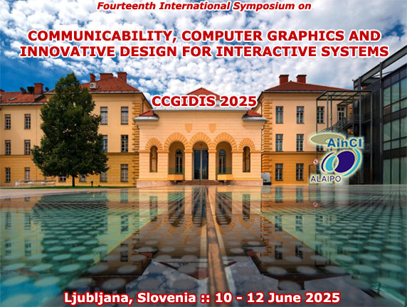 14th International Symposium on Communicability, Computer Graphics and Innovative Design for Interactive Systems :: Ljubljana, Slovenia :: June, 10 – 12, 2025